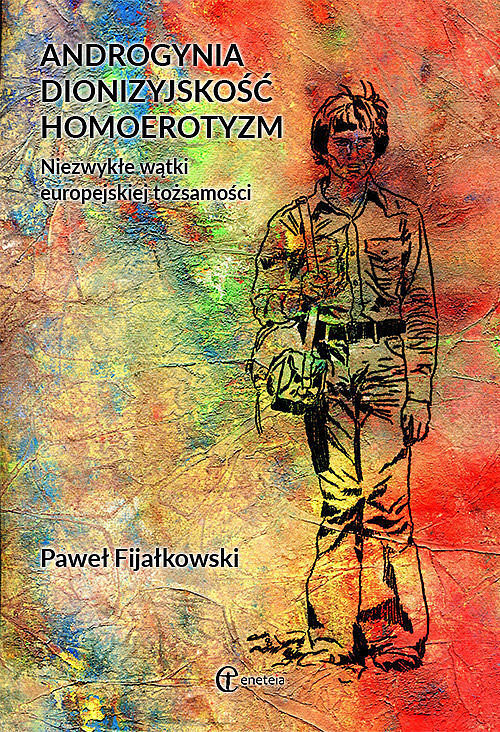 Androgynia, dionizyjskość, homoerotyzm