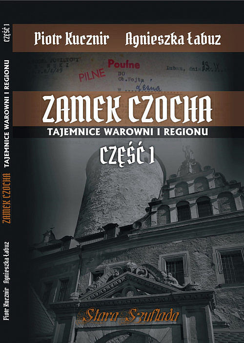 Zamek Czocha Tajemnice warowni i regionu. Część 1