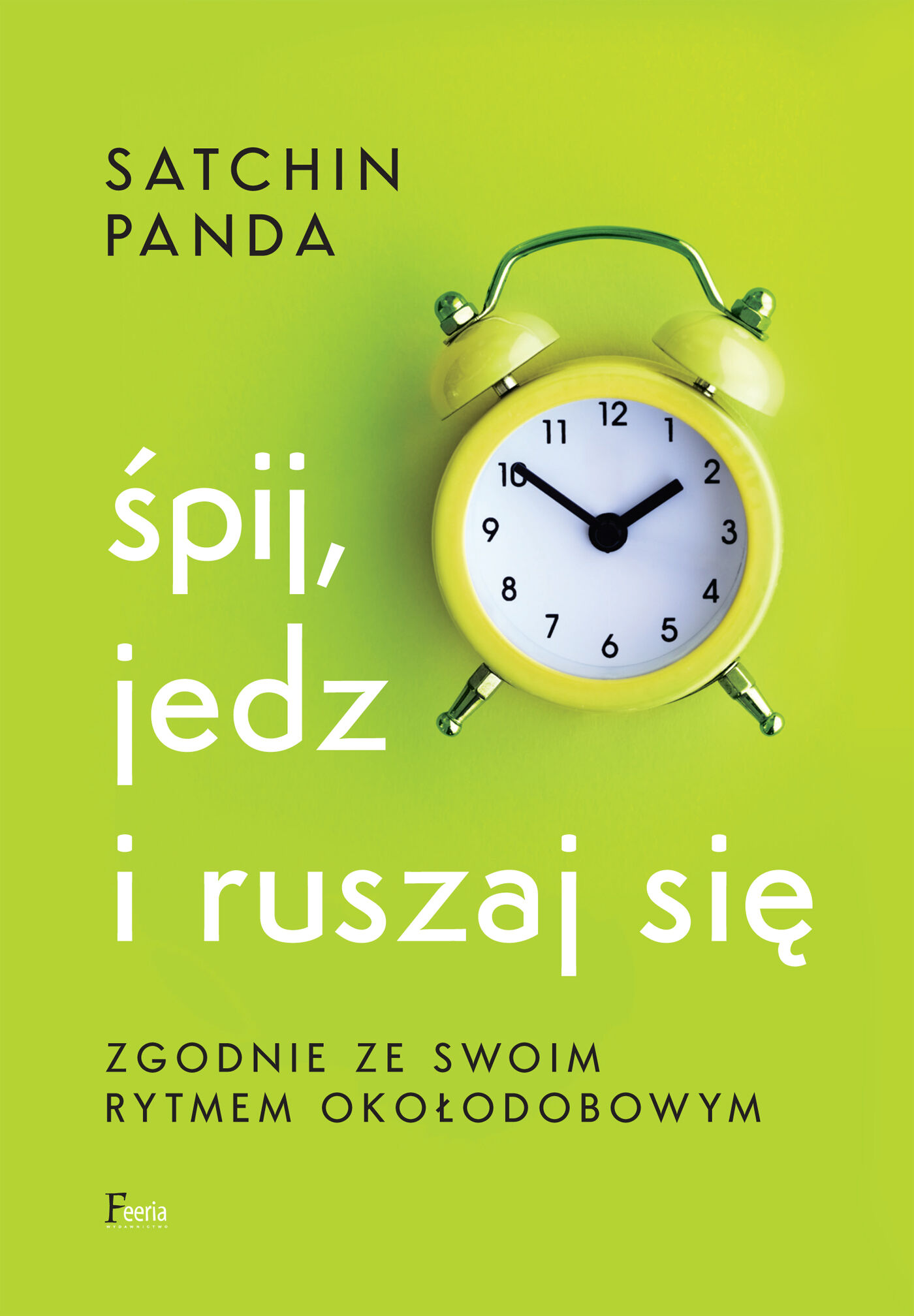 Śpij, jedz i ruszaj się zgodnie ze swoim rytmem okołodobowym (e-book)