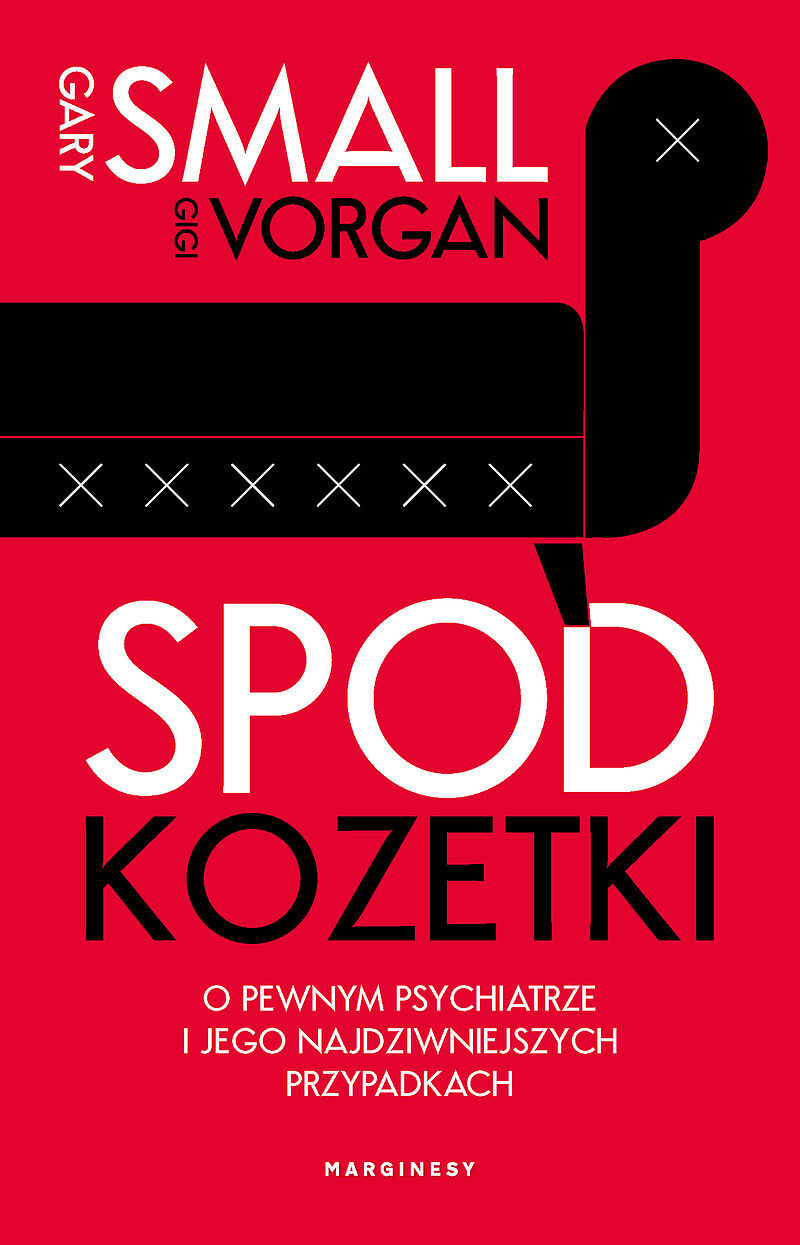 Spod kozetki. O pewnym psychiatrze i jego najdziwniejszych przypadkach