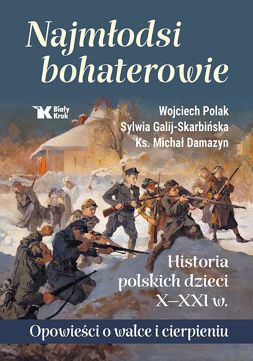 Najmłodsi bohaterowie. Historia polskich dzieci X-XXI w.