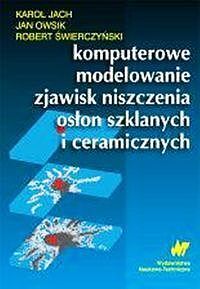 Komputerowe modelowanie zjawisk niszczenia osłon szklanych i ceramicznych