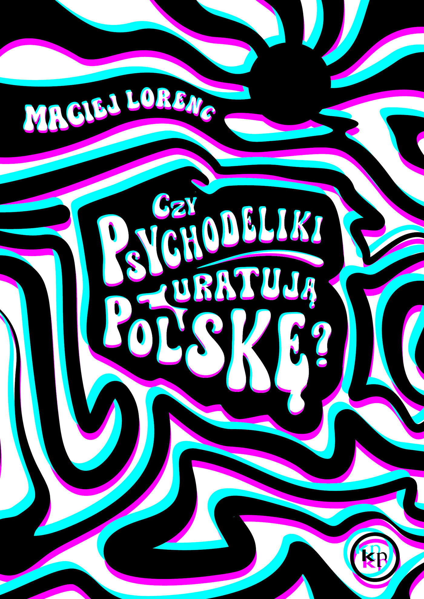 Czy psychodeliki uratują Polskę?