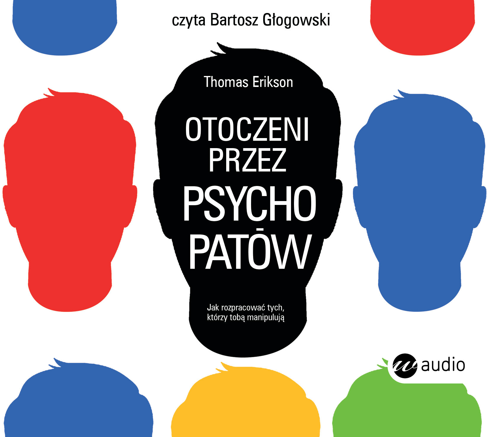Otoczeni przez psychopatów. Jak rozpoznać tych, którzy tobą manipulują (audiobook CD)