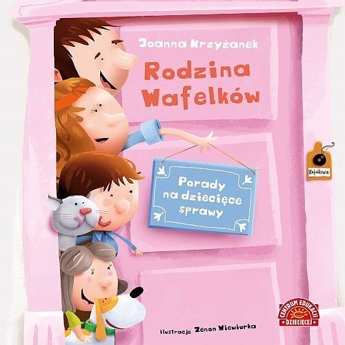 Rodzina Wafelków. Porady na dziecięce sprawy