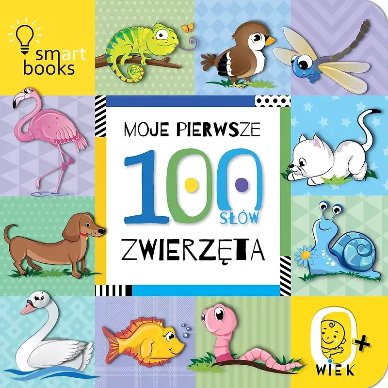 MOJE PIERWSZE 100 SŁÓW. Zwierzęta. 0+ WYD.2