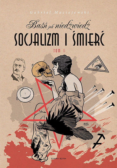 Baśń jak niedźwiedź Socjalizm i śmierć. Tom 1