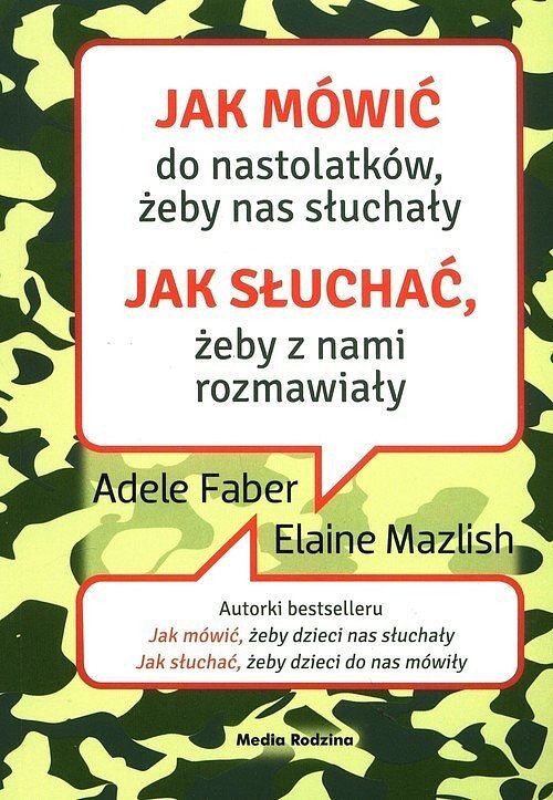 Jak mówić do nastolatków, żeby nas słuchały. Jak słuchać, żeby z nami rozmawiały