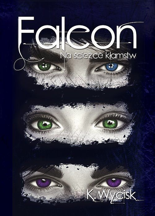 Falcon Na ścieżce kłamstw. Tom 1 / Wycisk K.
