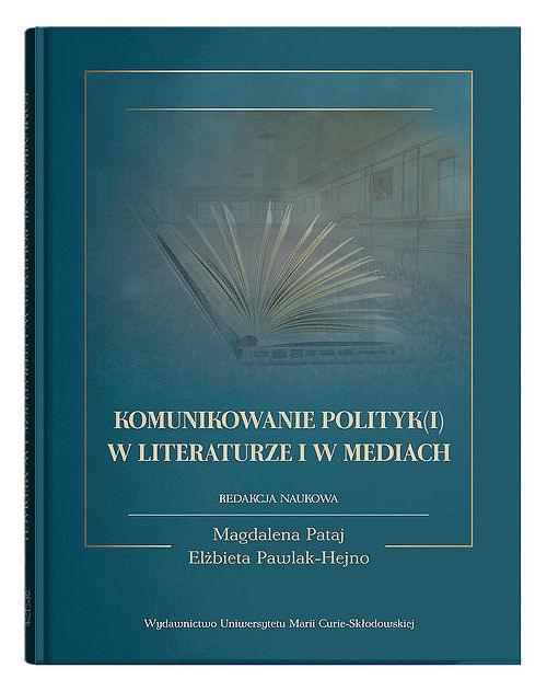 Komunikowanie polityk(i) w literaturze i w mediach