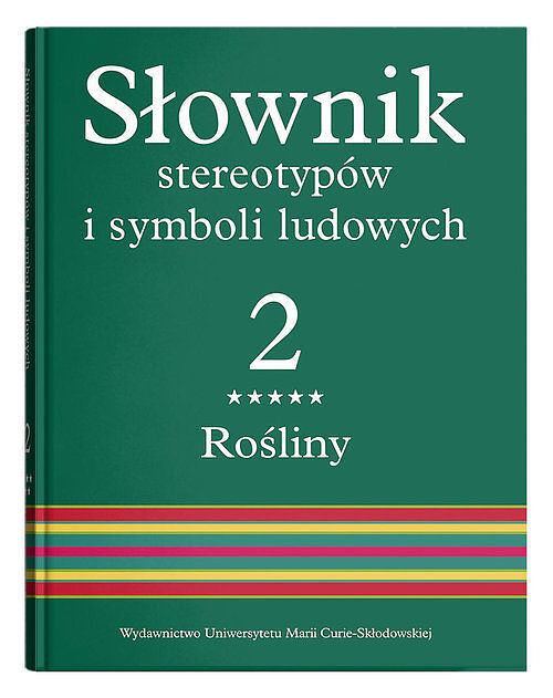 Słownik stereotypów i symboli ludowych. Tom 2, z. V, Rośliny: drzewa owocowe i iglaste