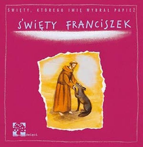 Święty franciszek święty które imię wybrał papież tw