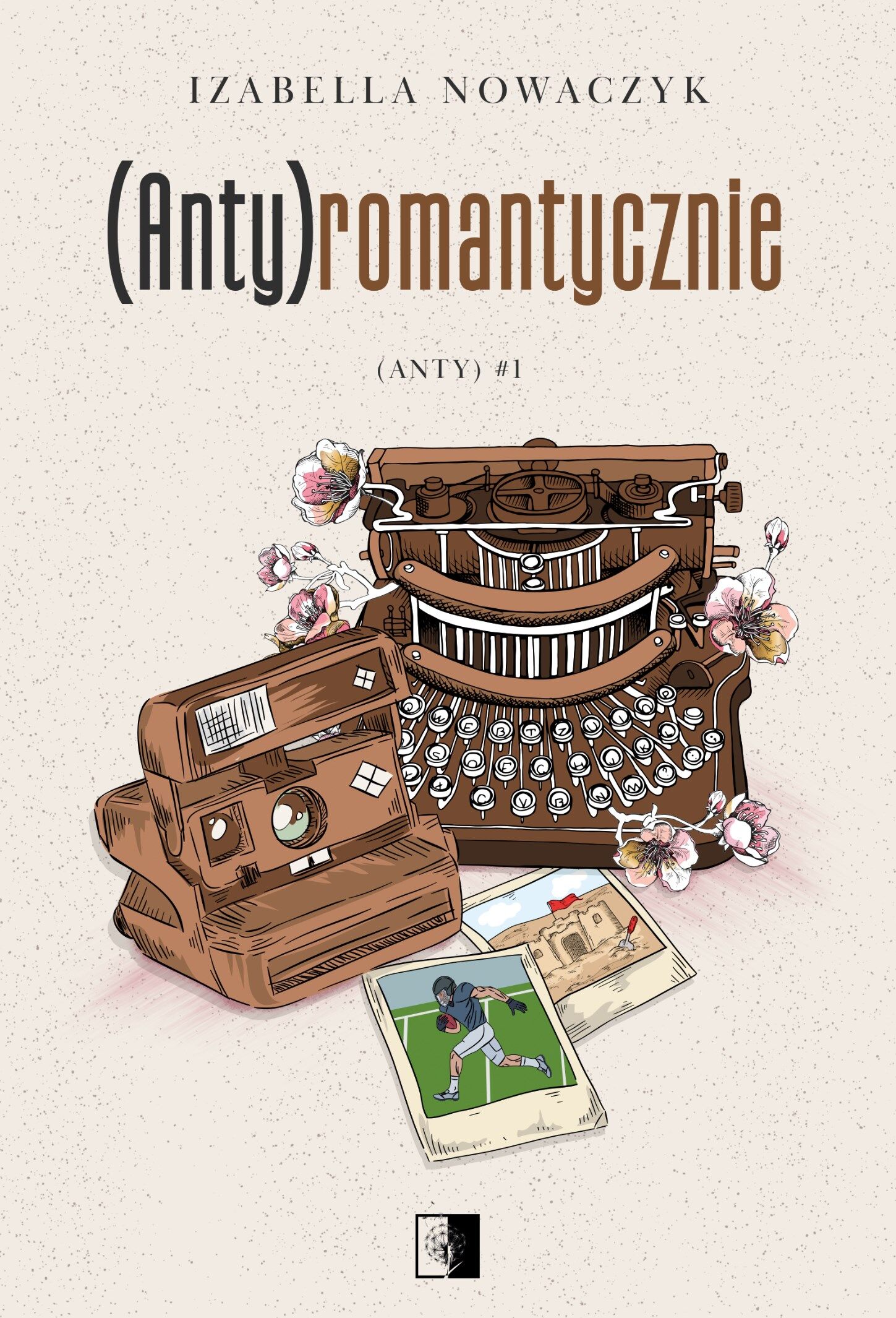 (Anty)romantycznie. (Anty). Tom 1