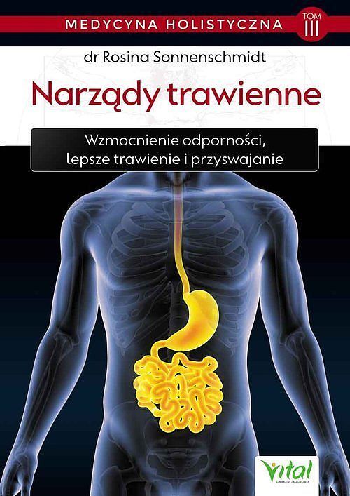 Medycyna holistyczna. Tom 3 Narządy trawienne