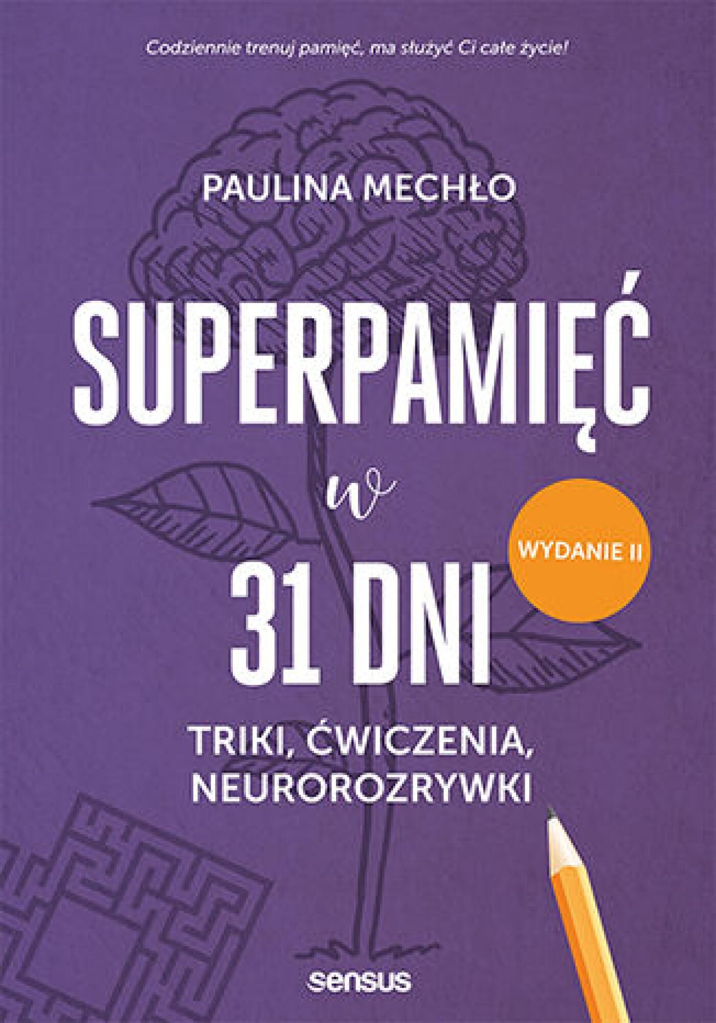 Superpamięć w 31 dni. Triki, ćwiczenia, neurorozrywki. Wydanie II (e-book)