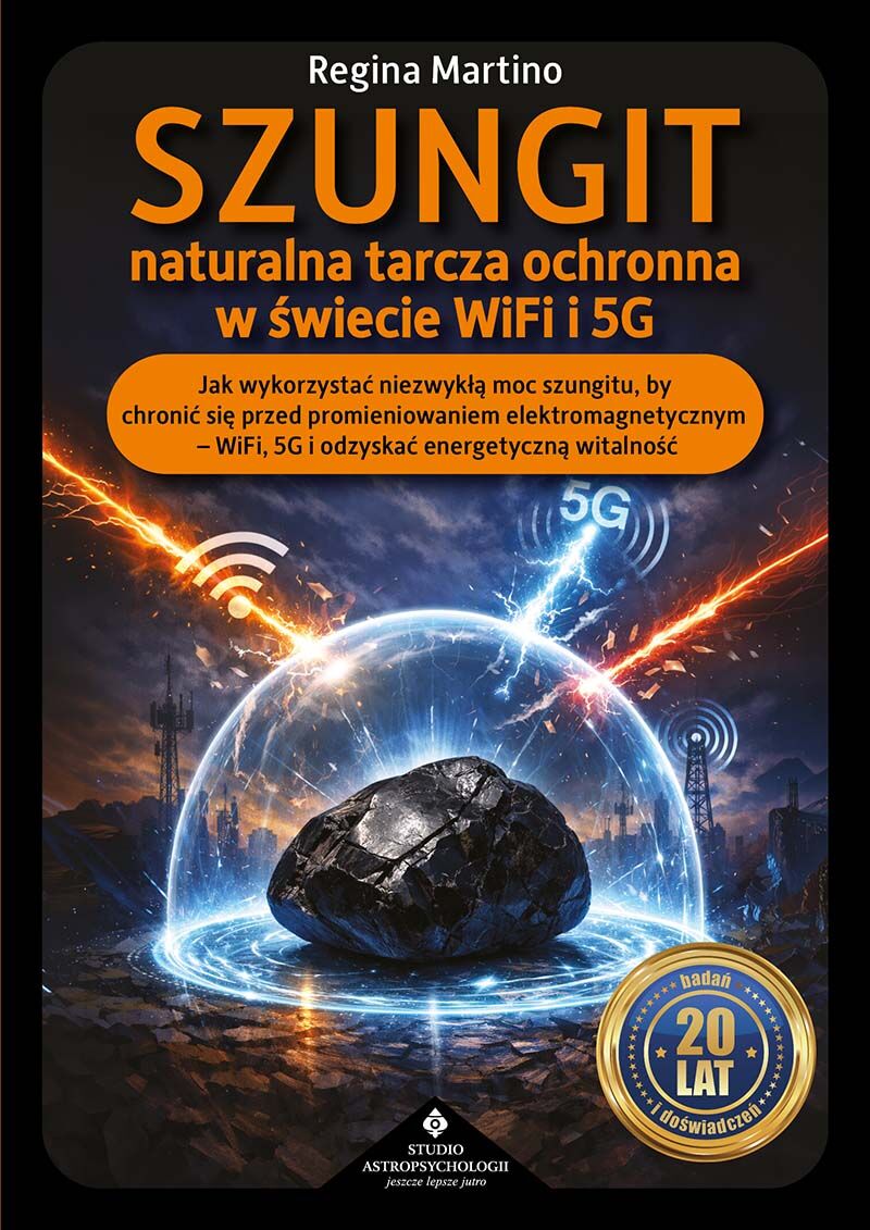 Szungit naturalna tarcza ochronna w świecie WiFi i 5G. Jak zabezpieczyć ciało, energię i otoczenie przed promieniowaniem elektromagnetycznym