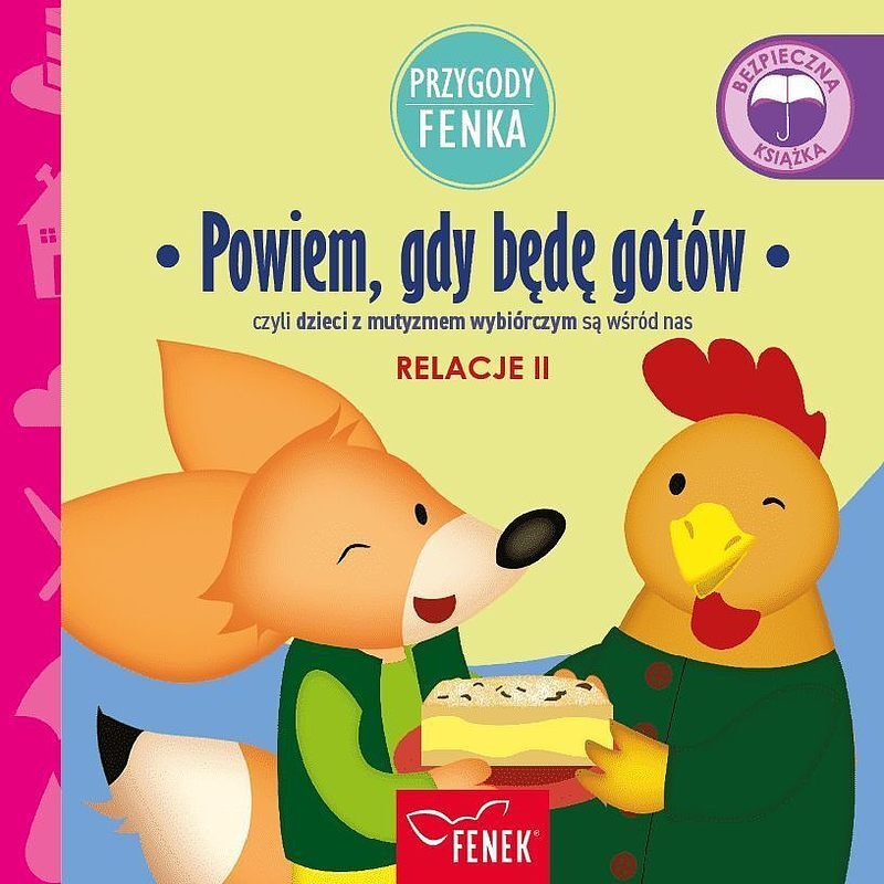 Powiem, gdy będę gotów. Relacje ii. Przygody fenka