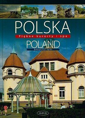 Polska. Piękne kurorty i spa (wersja Angielska)