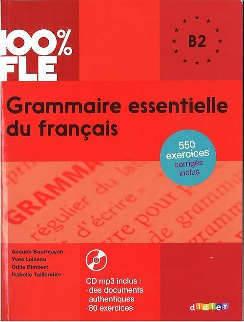 100% FLE Grammaire essentielle du francais B2