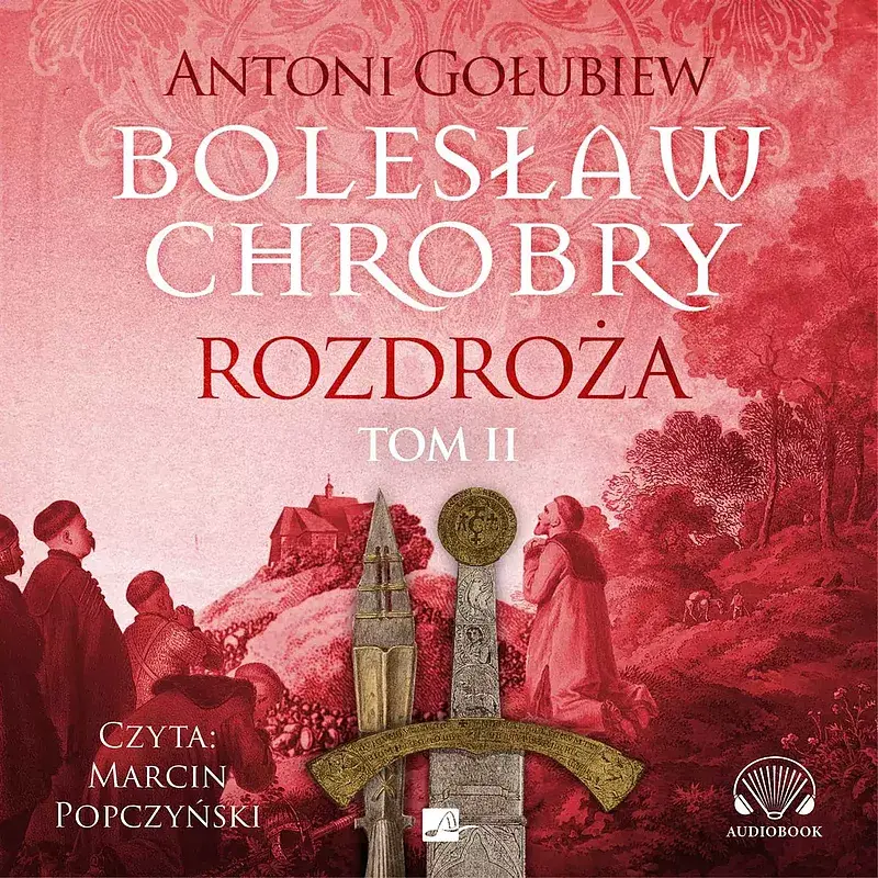 Bolesław Chrobry Rozdroża Tom 2 (audiobook CD)