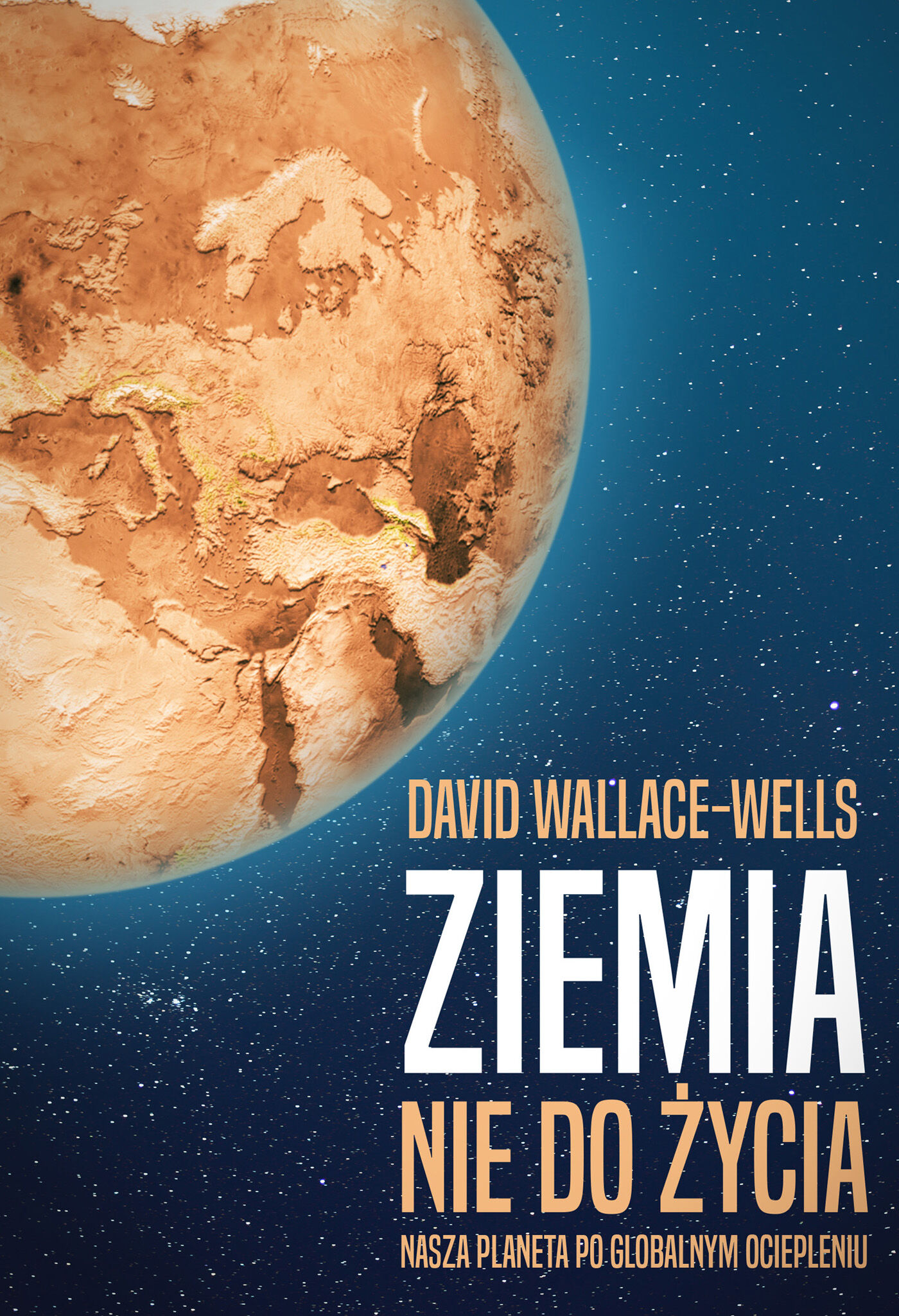 Ziemia nie do życia. Nasza planeta po globalnym ociepleniu (e-book)