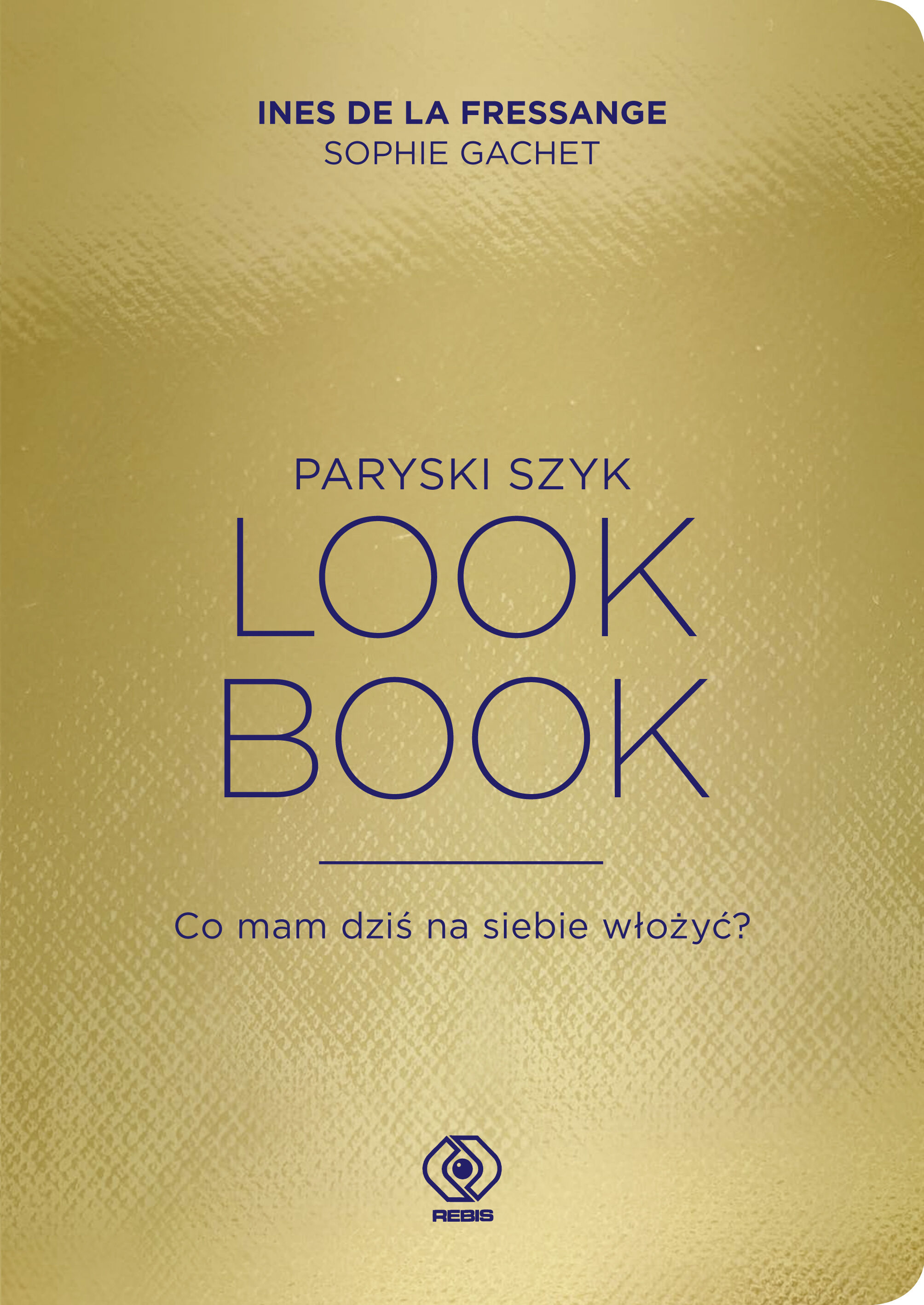 Paryski szyk. Look Book. Co mam dziś na siebie włożyć?