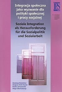 Integracja społeczna jako wyzwanie dla polityki społecznej i pracy socjalnej