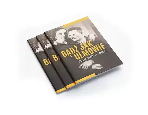 Bądź jak Ulmowie. Opowieść o dobrych Samarytanach