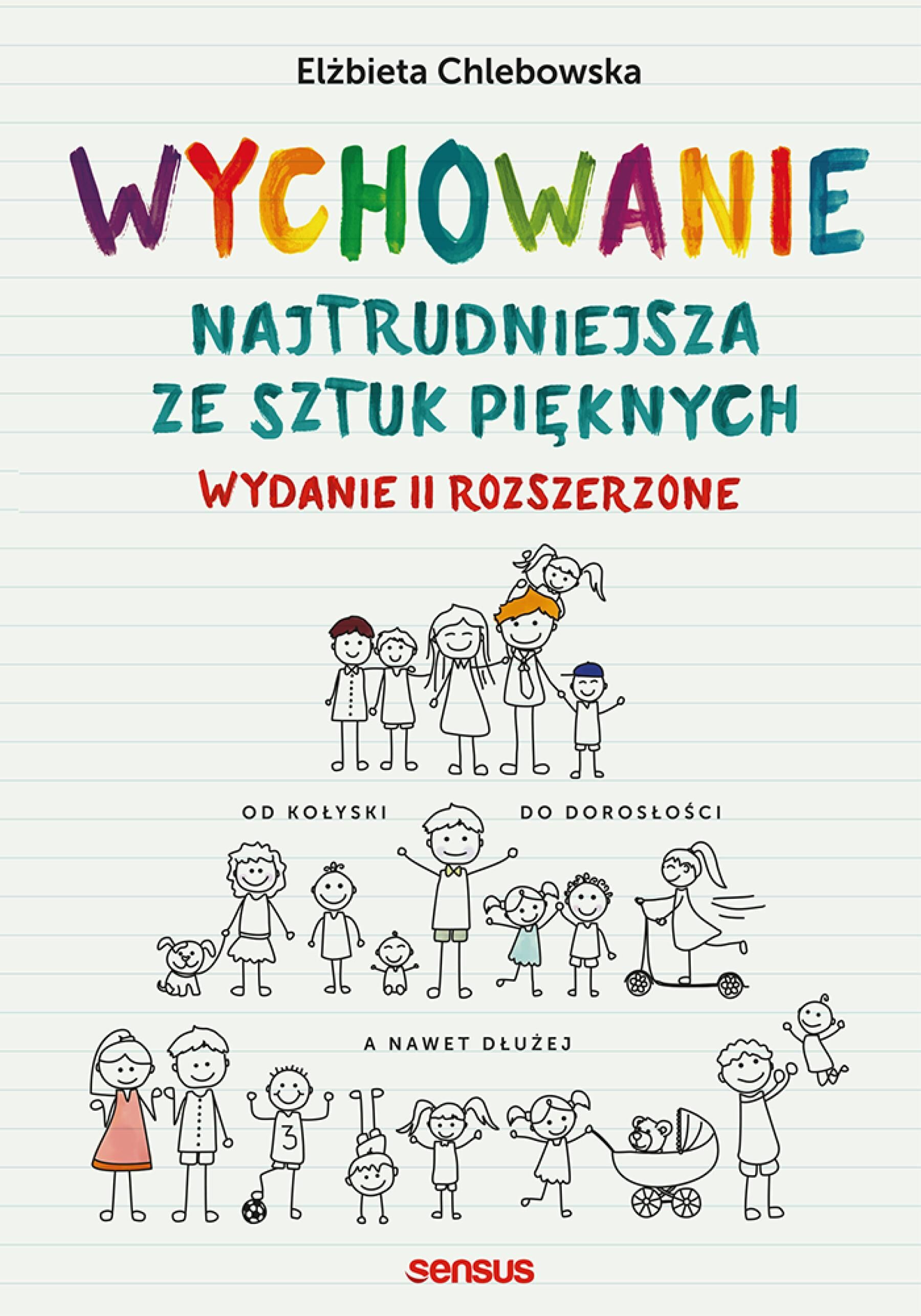 Wychowanie. Najtrudniejsza ze sztuk pięknych. Wydanie II rozszerzone (audiobook MP3)