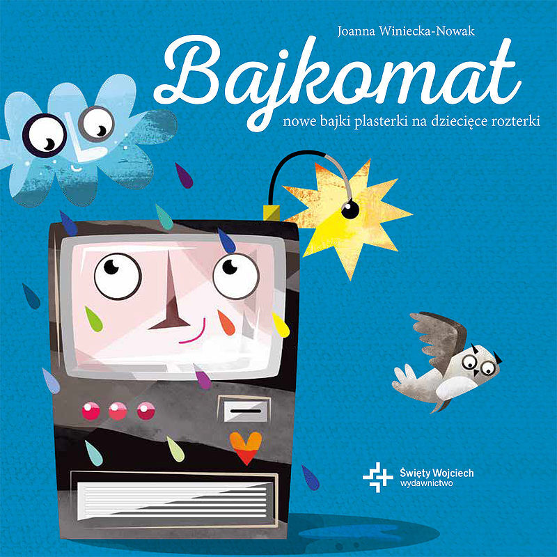 Bajkomat. Nowe bajki plasterki na dziecięce rozterki