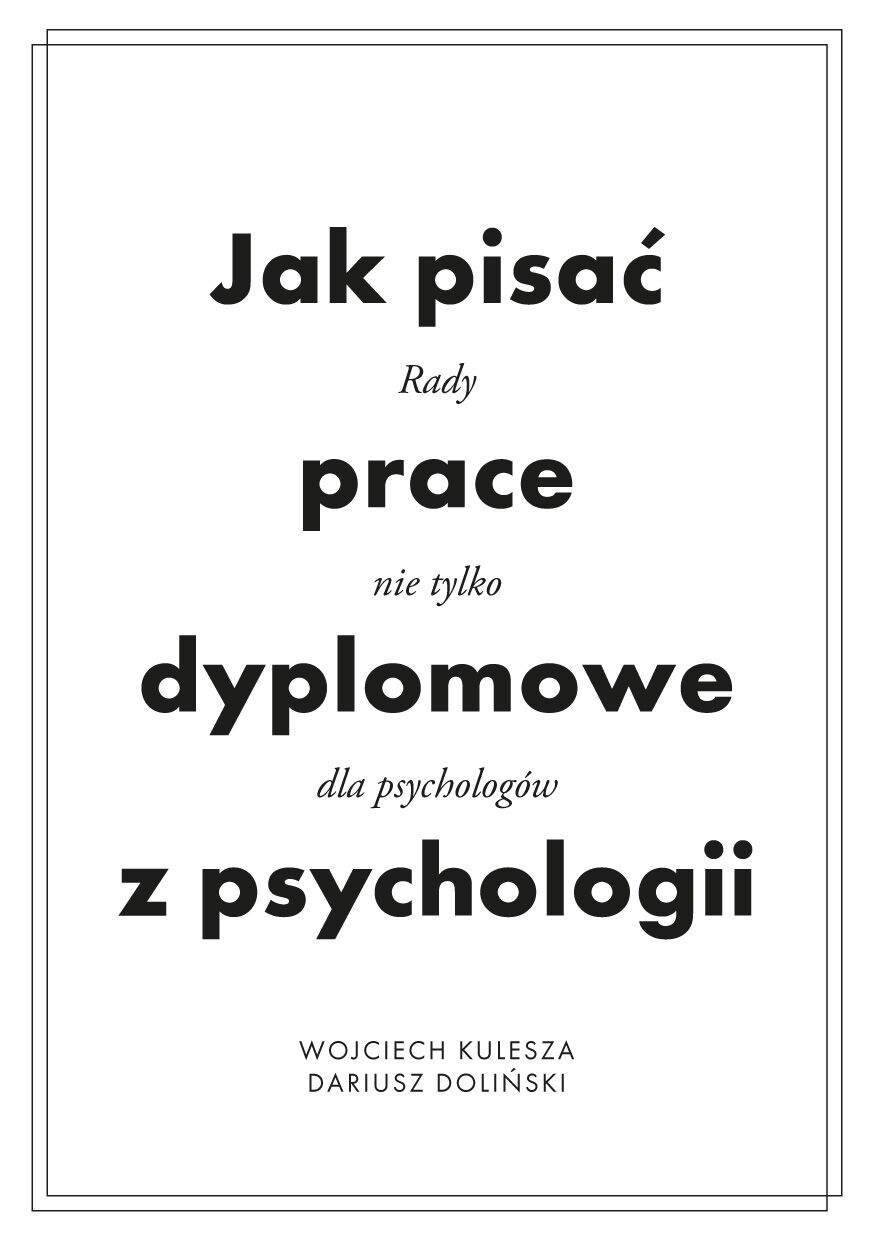 Jak pisać prace dyplomowe z psychologii. Poradnik nie tylko dla psychologów