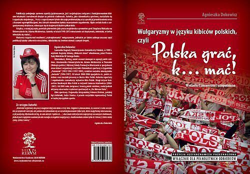 Wulgaryzmy w języku kibiców polskich, czyli „Polska grać, k... mać!”