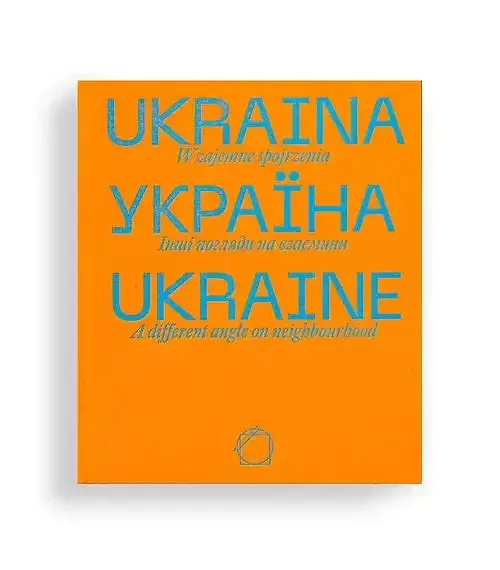 Ukraina. Wzajemne spojrzenia