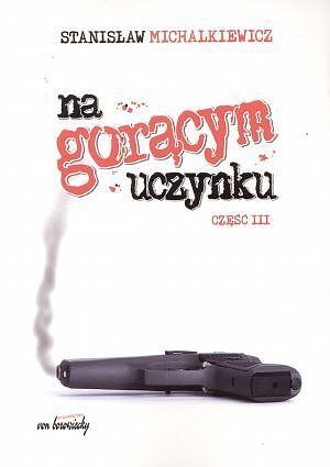 Na gorącym uczynku. Część III