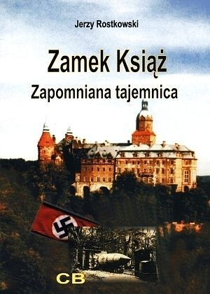 Zamek Książ. Zapomniana tajemnica