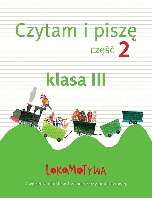 Lokomotywa 3 Czytam i piszę. Część 2 Ćwiczenia