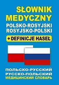 Słownik medyczny polsko-rosyjski • rosyjsko-polski + definicje haseł