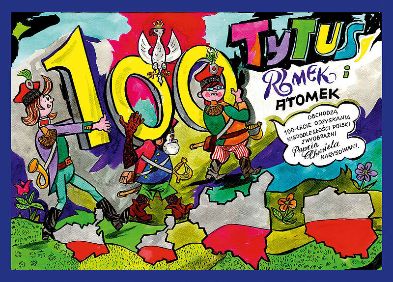 Tytus, Romek i A'Tomek obchodzą 100-lecie odzyskania niepodległości Polski, z wyobraźni Papcia Chmiela narysowani
