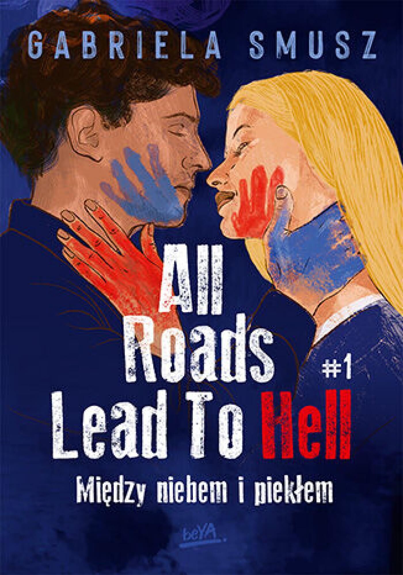 All Roads Lead To Hell #1 Między niebem i piekłem (e-book)