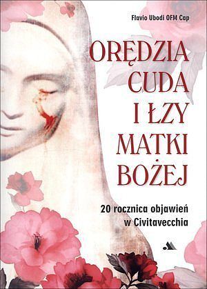 Orędzia cuda i łzy Matki Bożej z Civitavecchia