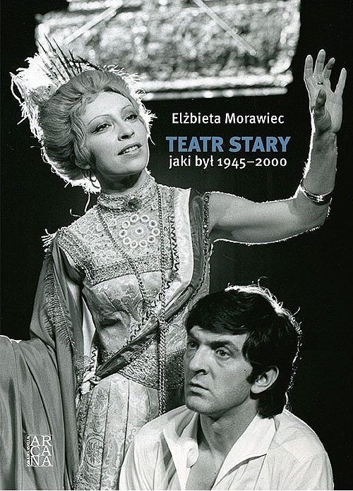 Teatr Stary jaki był 1945-2000