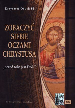 Zobaczyć siebie oczami Chrystusa (książka audio)