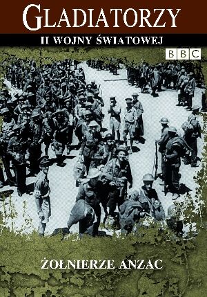Żołnierze ANZAC (seria Gladiatorzy II wojny światowej)