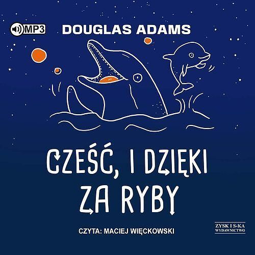 Cześć, i dzięki za ryby (audiobook CD)