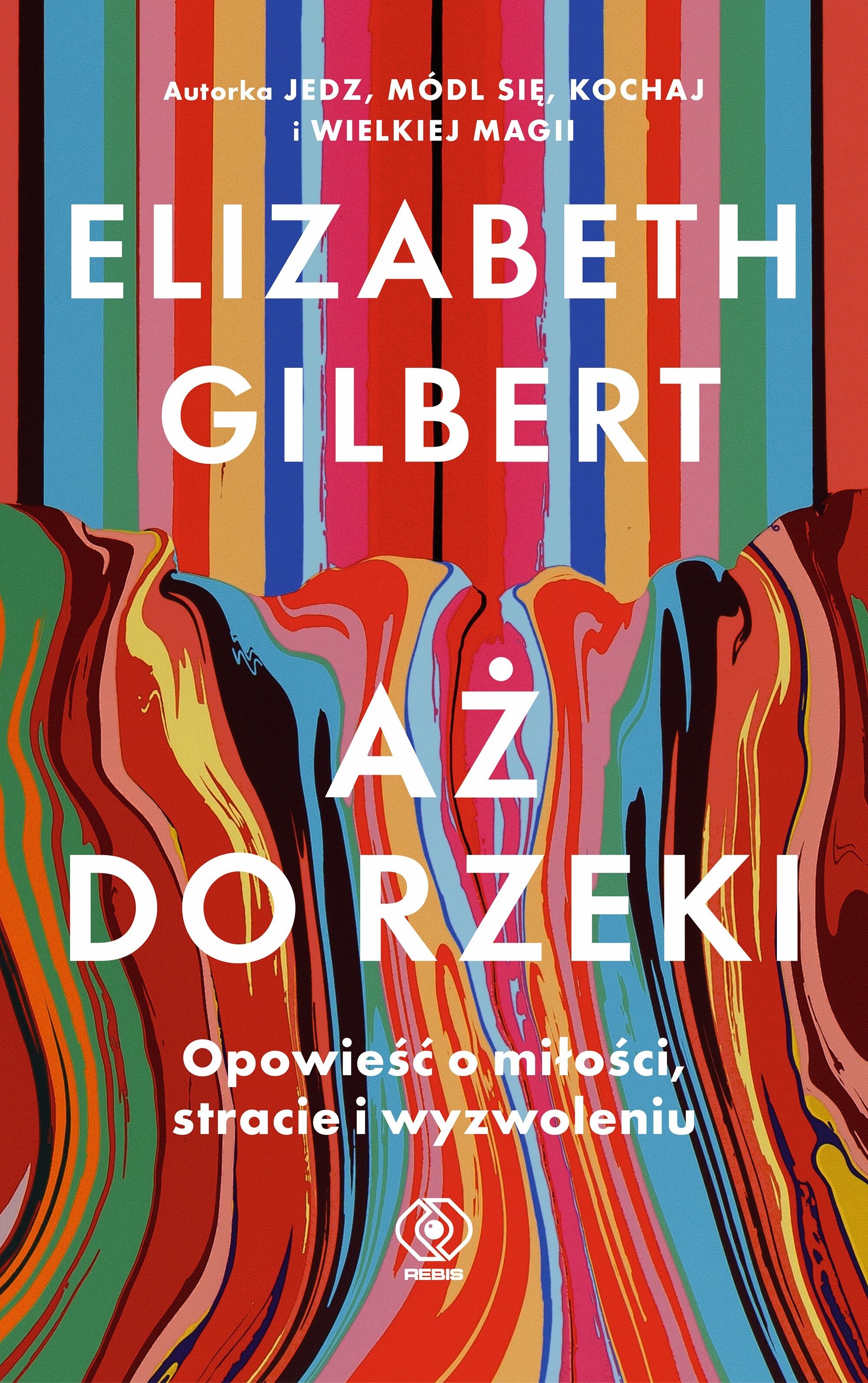 Aż do rzeki. Opowieść o miłości, stracie i wyzwoleniu (e-book)