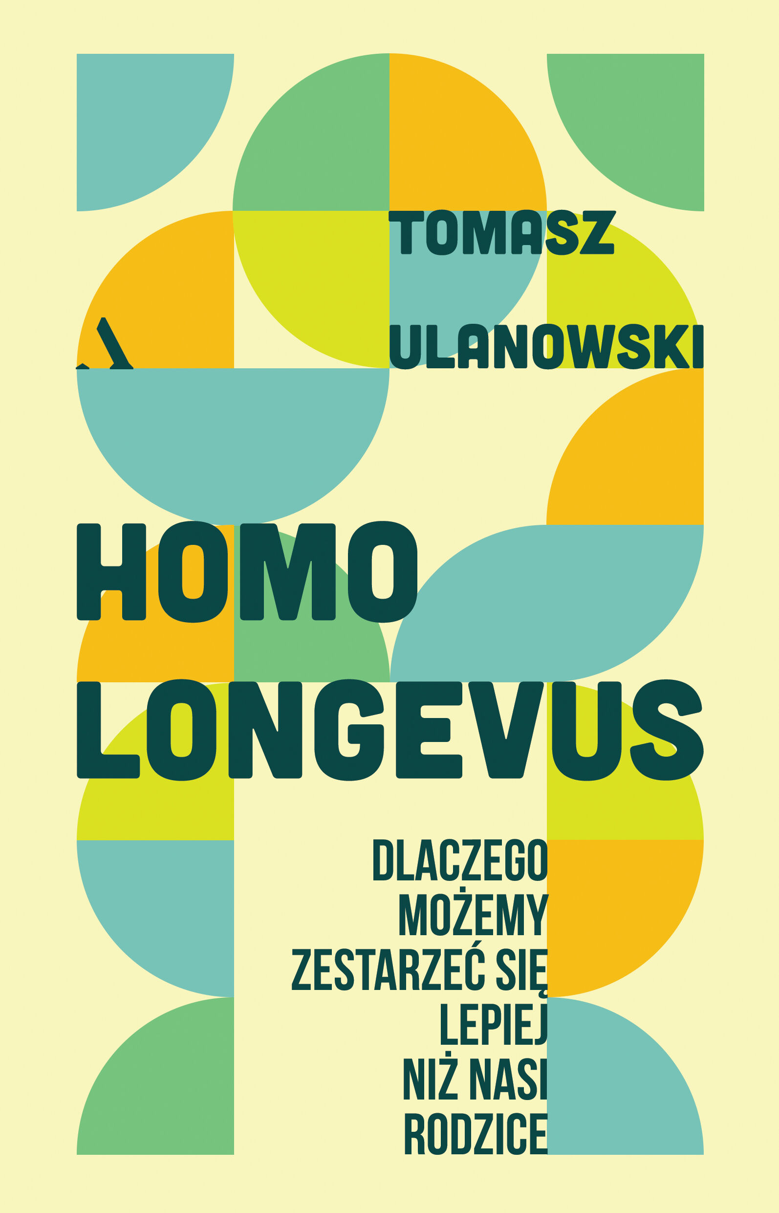 Homo longevus. Dlaczego możemy zestarzeć się lepiej niż nasi rodzice
