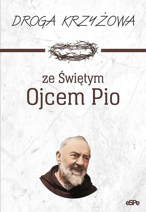 Droga krzyżowa ze świętym ojcem pio wyd. 3