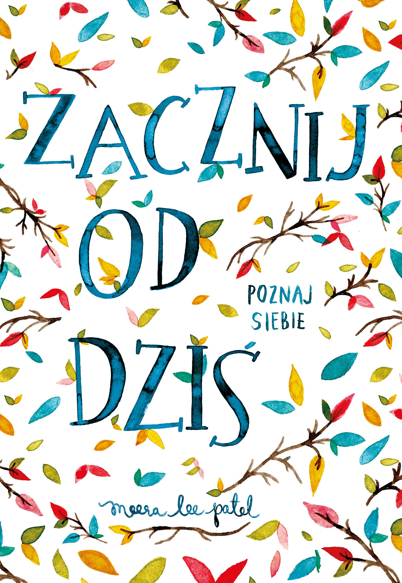 Zacznij od dziś. Poznaj siebie
