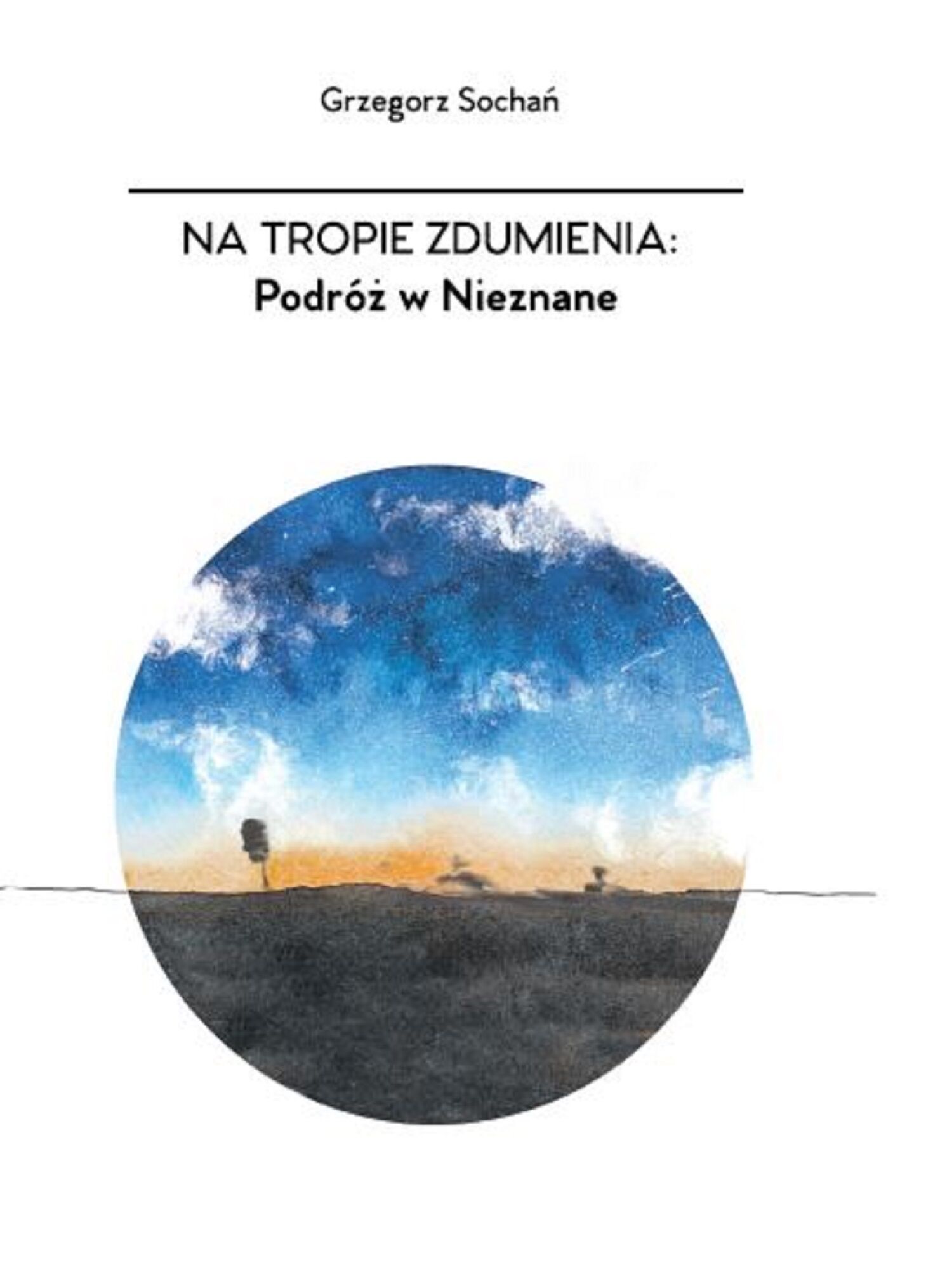 Na tropie zdumienia. Podróż w nieznane
