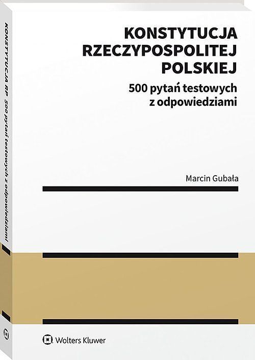 Konstytucja Rzeczypospolitej Polskiej 500 pytań testowych z odpowiedziami